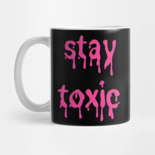 Stay Toxic Pink Slime Font Mug